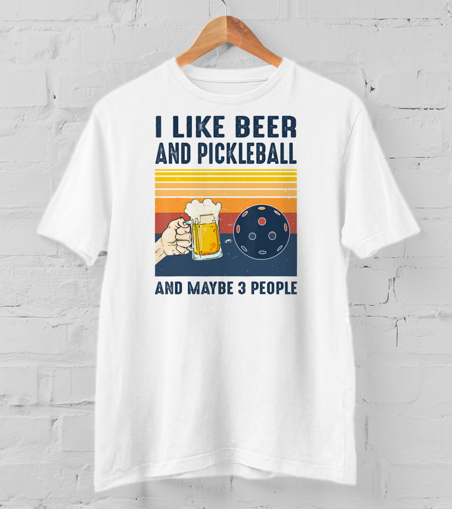 I Like Beer And Pickleball And Maybe 3 People Retro Sunset T-Shirt