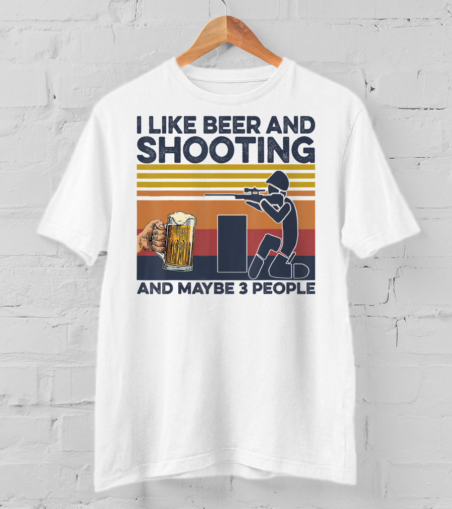 I Like Beer And Shooting And Maybe 3 People Retro T-Shirt