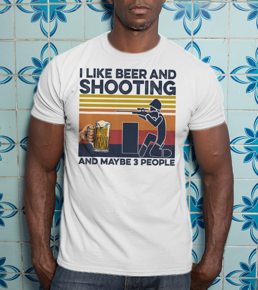 I Like Beer And Shooting And Maybe 3 People Retro T-Shirt
