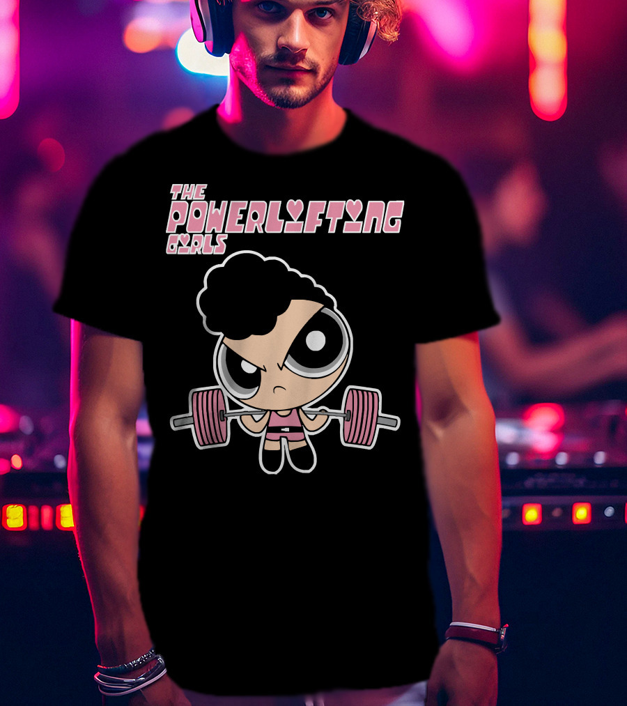 Powerpuff Girls The Powerlifting Girls Cartoon Character Lifting Weights T-Shirt
