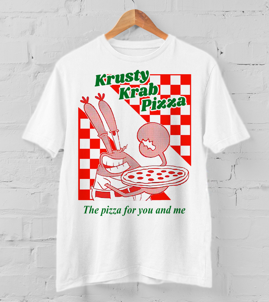Krusty Krab Pizza The Pizza For You And Me T-Shirt