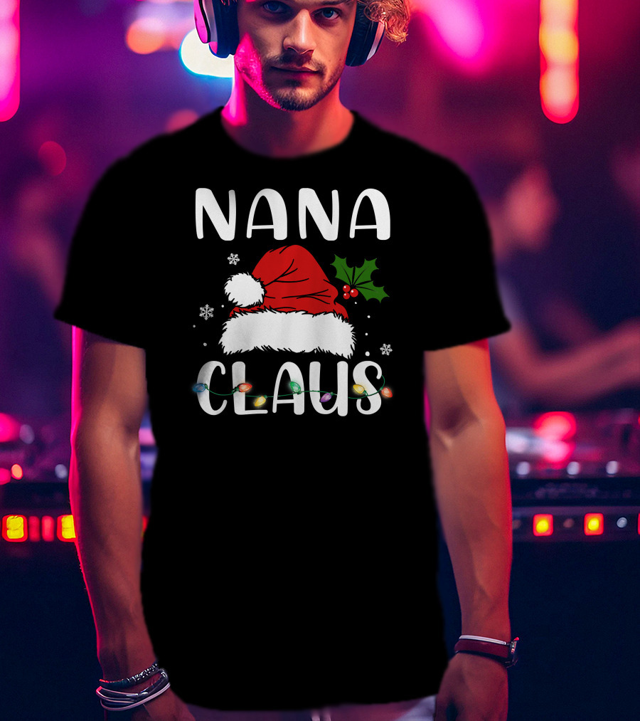 Nana Claus Santa Hat Holly Lights Snowflakes T-Shirt