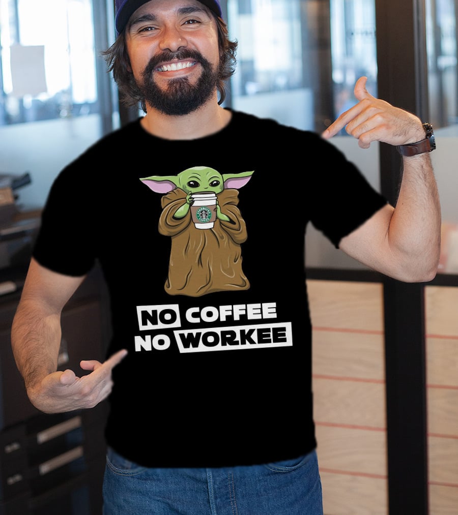 Baby Yoda Holding Coffee Cup No Coffee No Workee T-Shirt