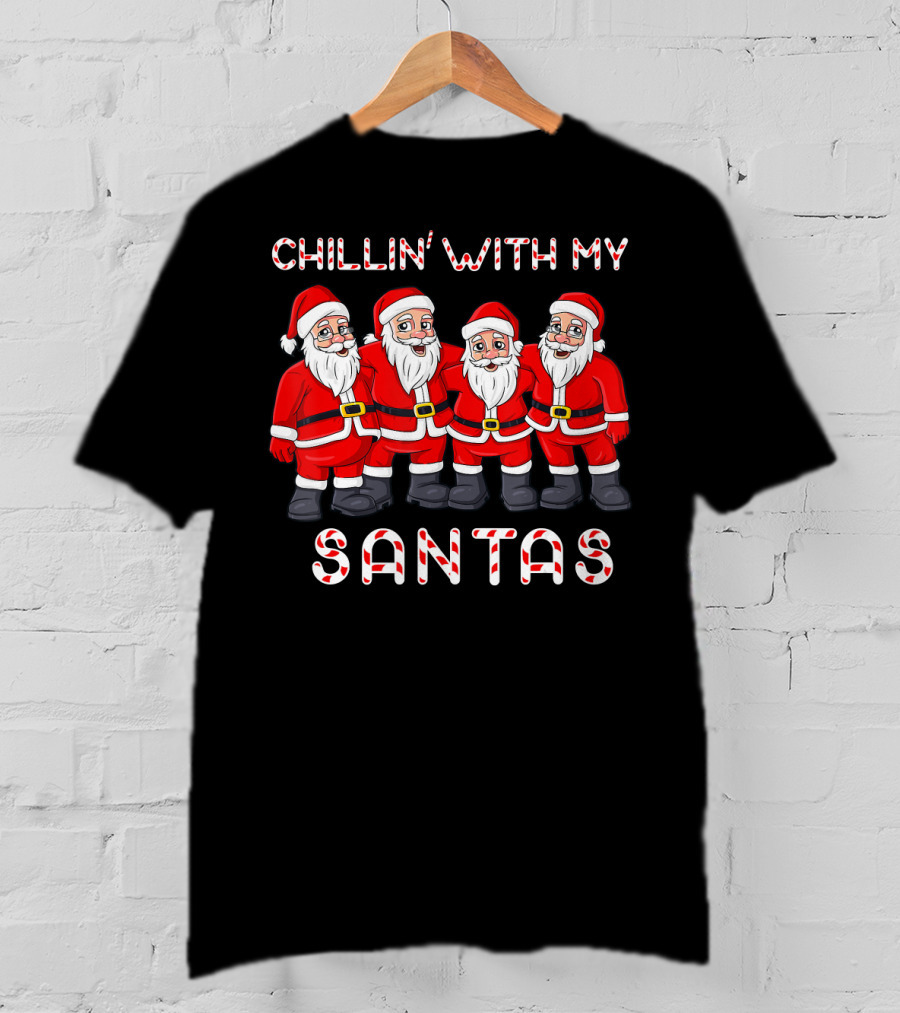 Chillin’ With My Santas T-Shirt
