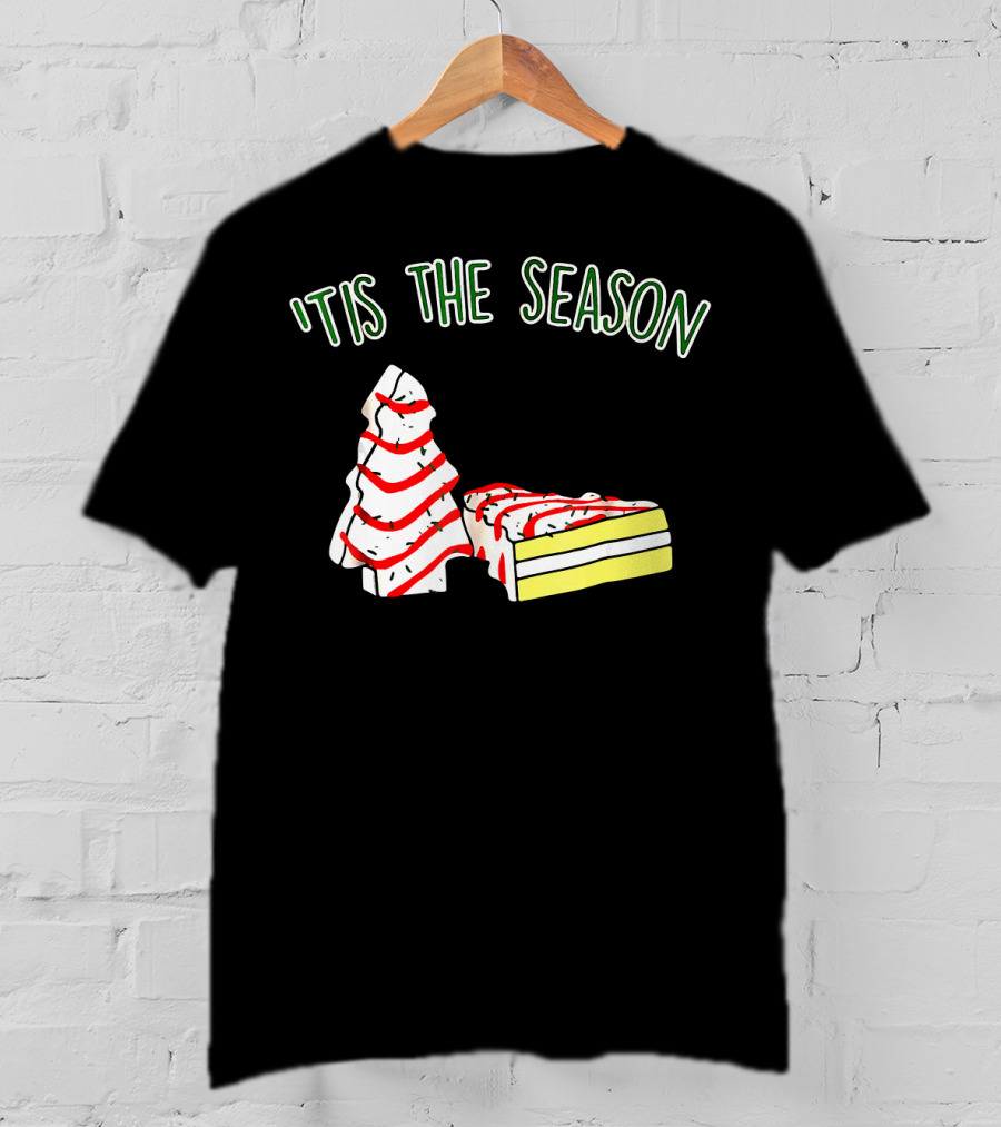 'Tis The Season Christmas Tree Snack Cake T-Shirt