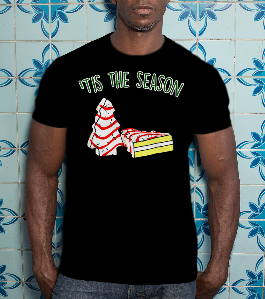'Tis The Season Christmas Tree Snack Cake T-Shirt