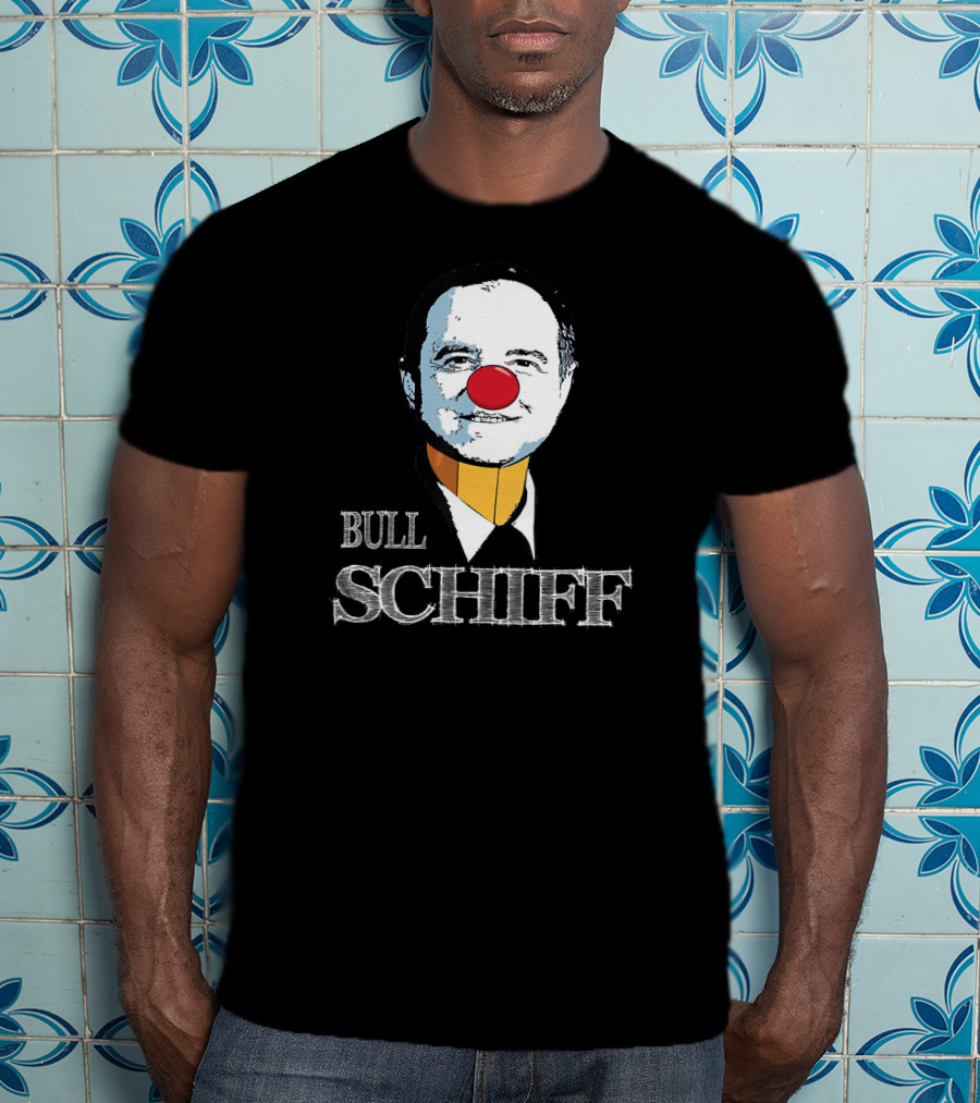 Bull Schiff Clown Parody Featuring U.S Representative Adam Schiff T-Shirt