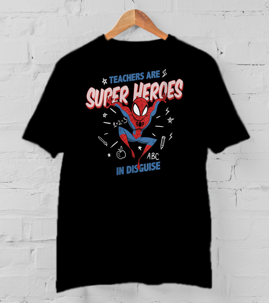 Marvel Spider Man Teachers Are Super Heroes In Disguise T-Shirt