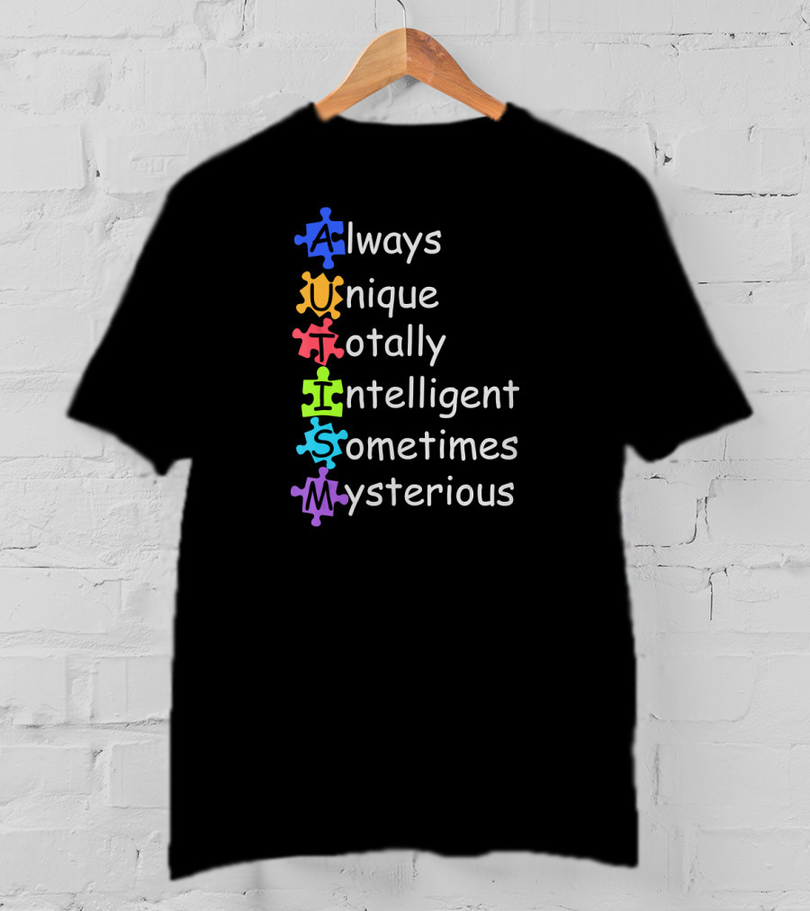 Always Unique Totally Intelligent Sometimes Mysterious Autism Definition Funny Autism Awareness T-Shirt
