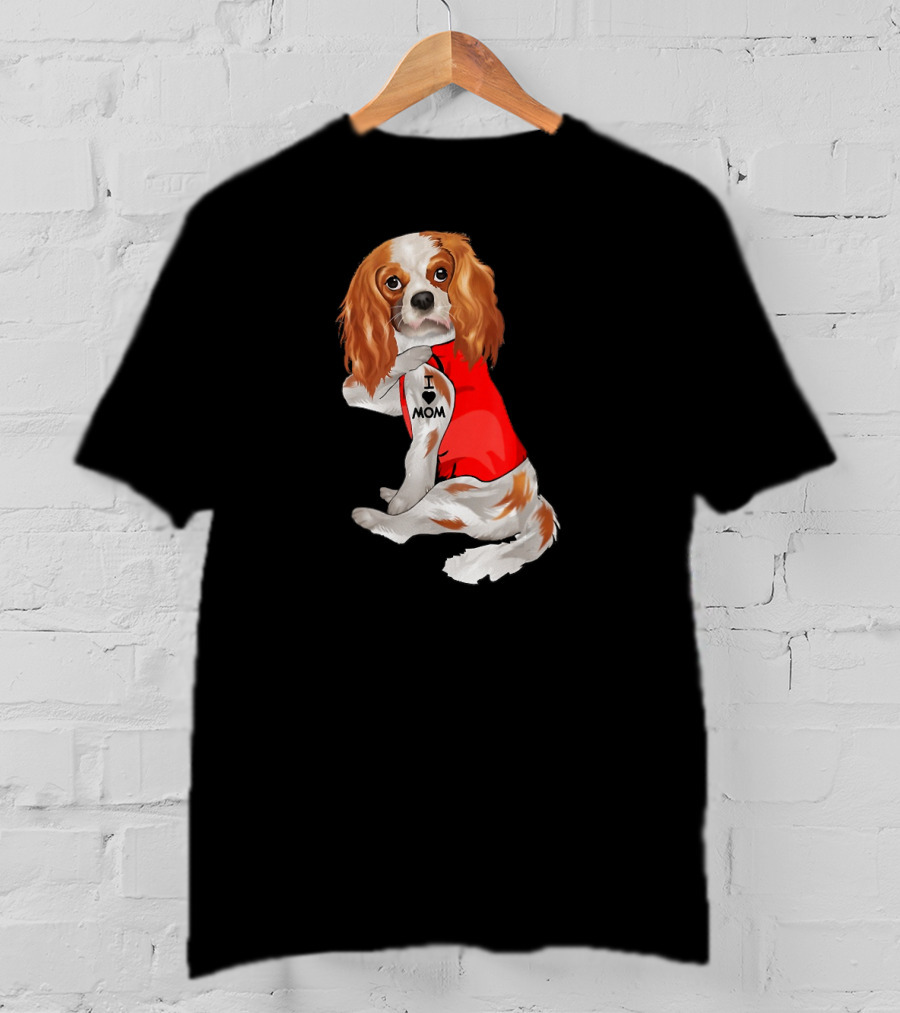 I Love Mom Funny Cavalier King Charles Spaniel Tattoo T-Shirt