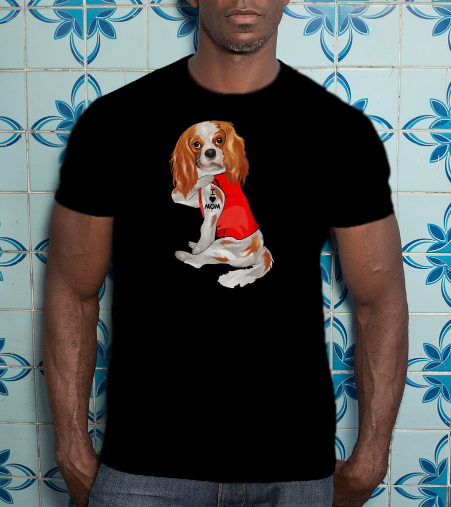 I Love Mom Funny Cavalier King Charles Spaniel Tattoo T-Shirt