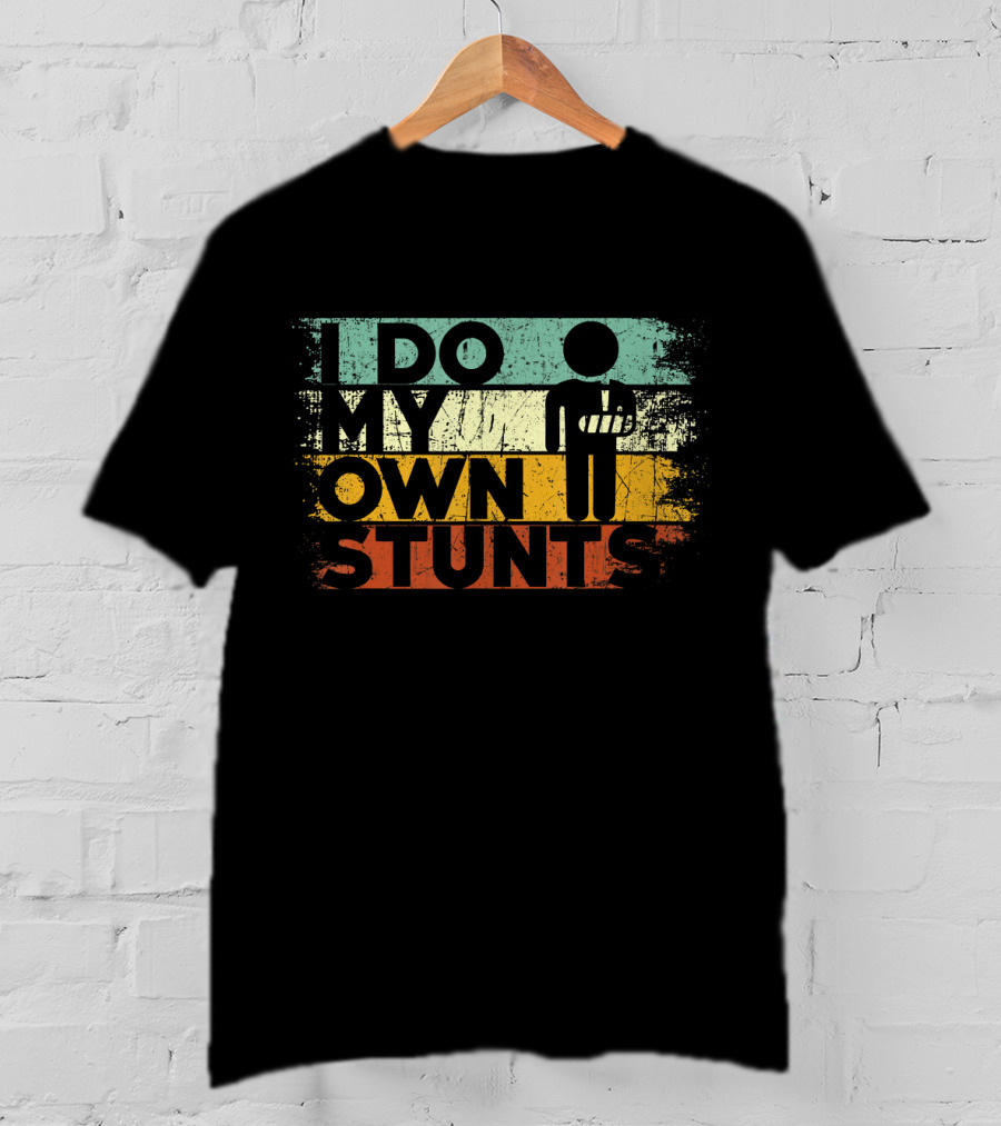 I Do My Own Stunts Injury Hand Wrist Get Well Stick Figure Colorful T-Shirt