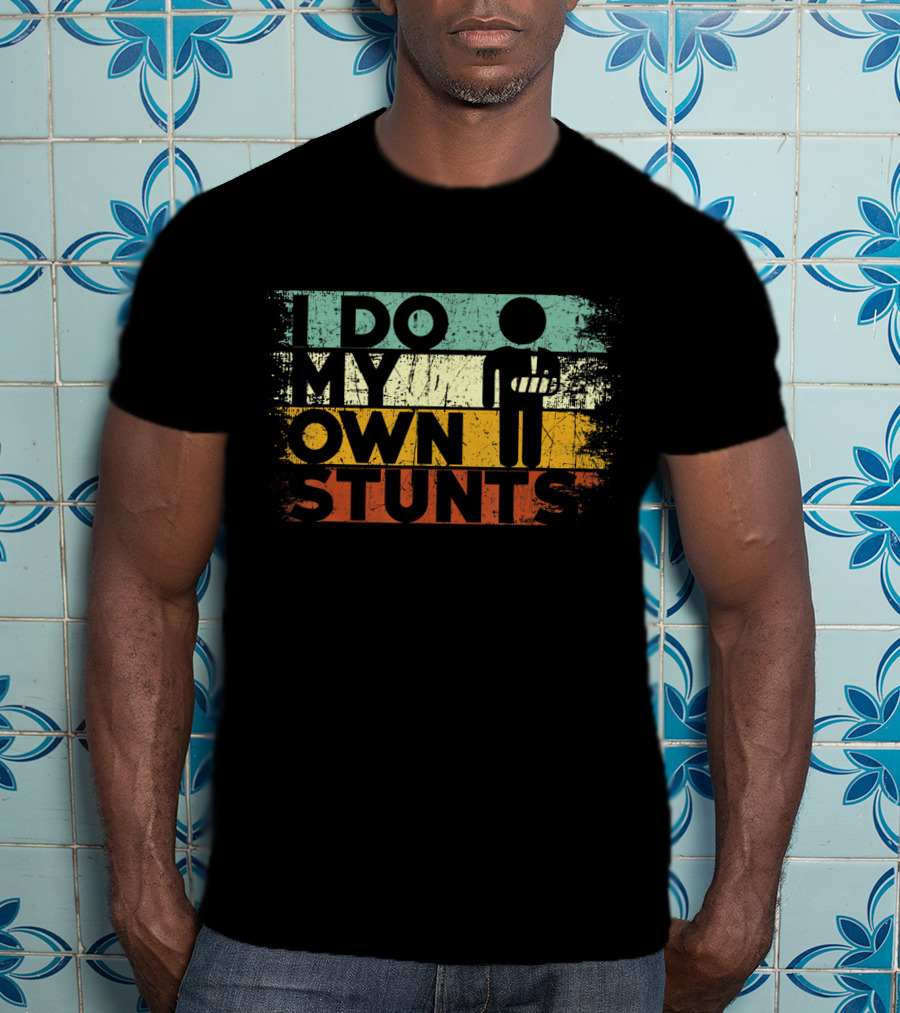 I Do My Own Stunts Injury Hand Wrist Get Well Stick Figure Colorful T-Shirt