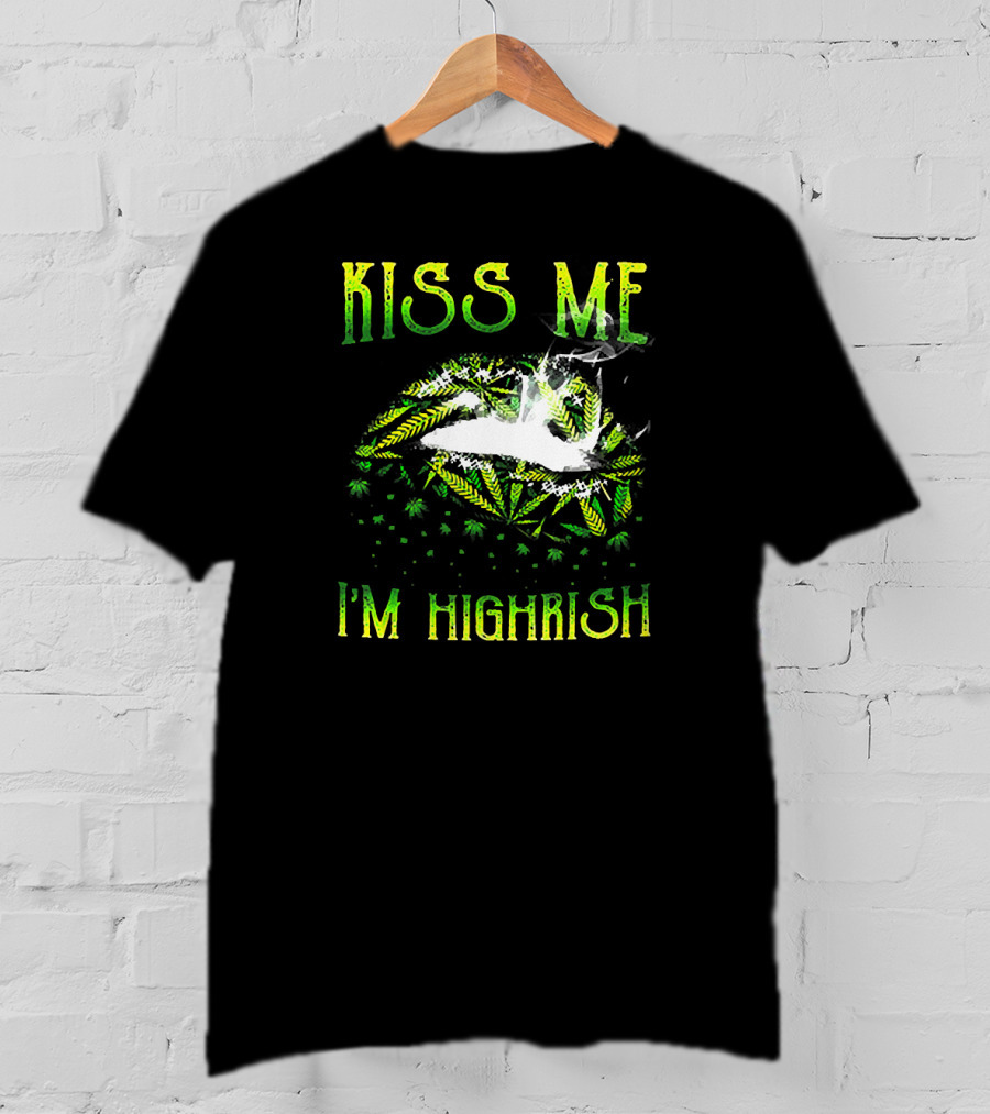 Kiss Me I'm Highrish St Patrick Day 420 Weed T-Shirt