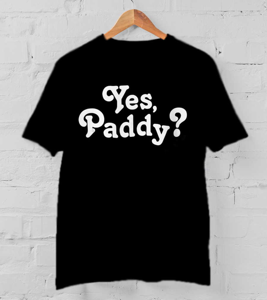 Yes Paddy Fake Pattys Day T-Shirt