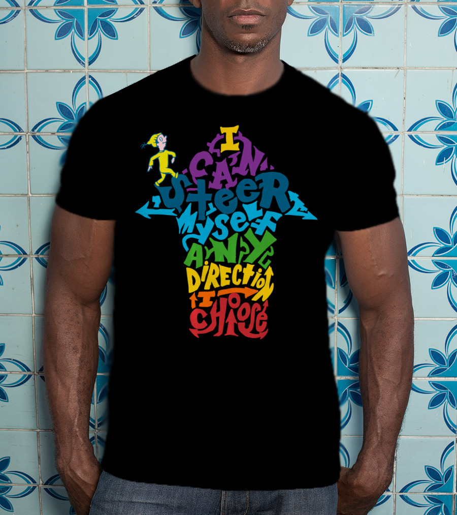 I Can Steer Myself Any Direction I Choose Dr. Seuss Oh The Places You'll Go T-Shirt