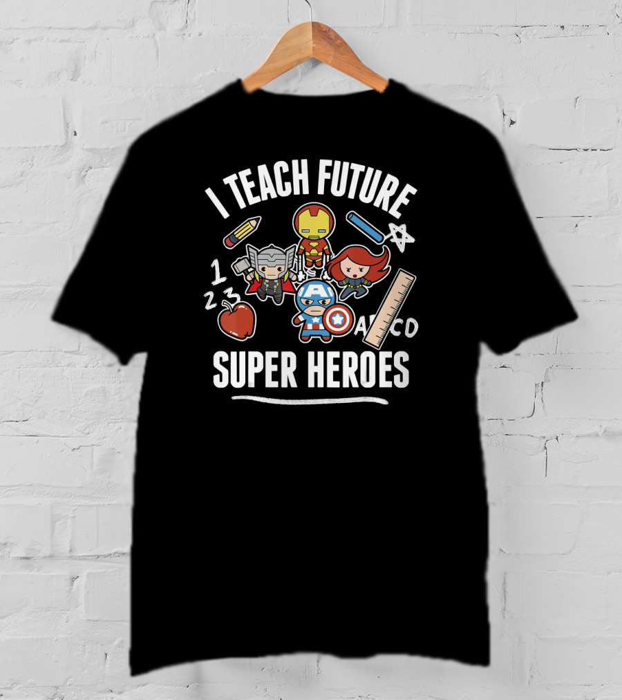 I Teach Future Super Heroes Marvel Avengers Classic Iron Man Thor Black Widow Captain America T-Shirt