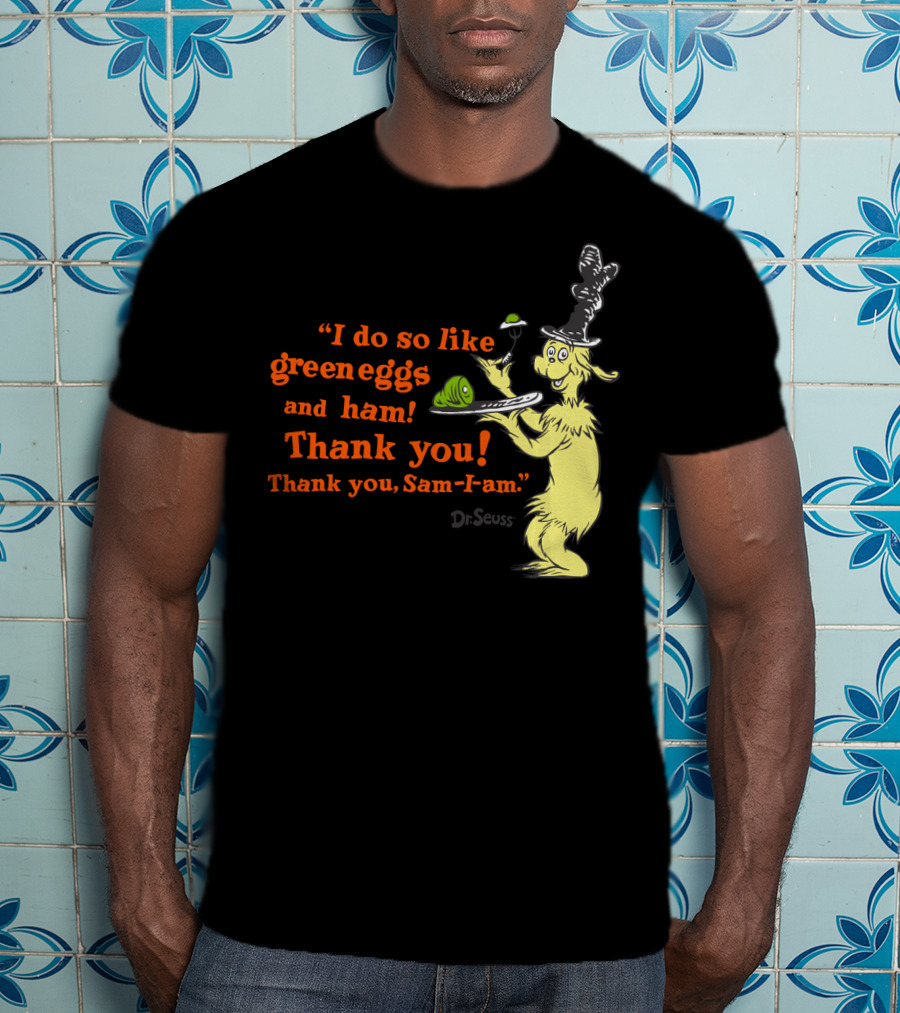 Dr. Seuss I Do So Like Green Eggs And Ham Thank You Sam-I-Am T-Shirt