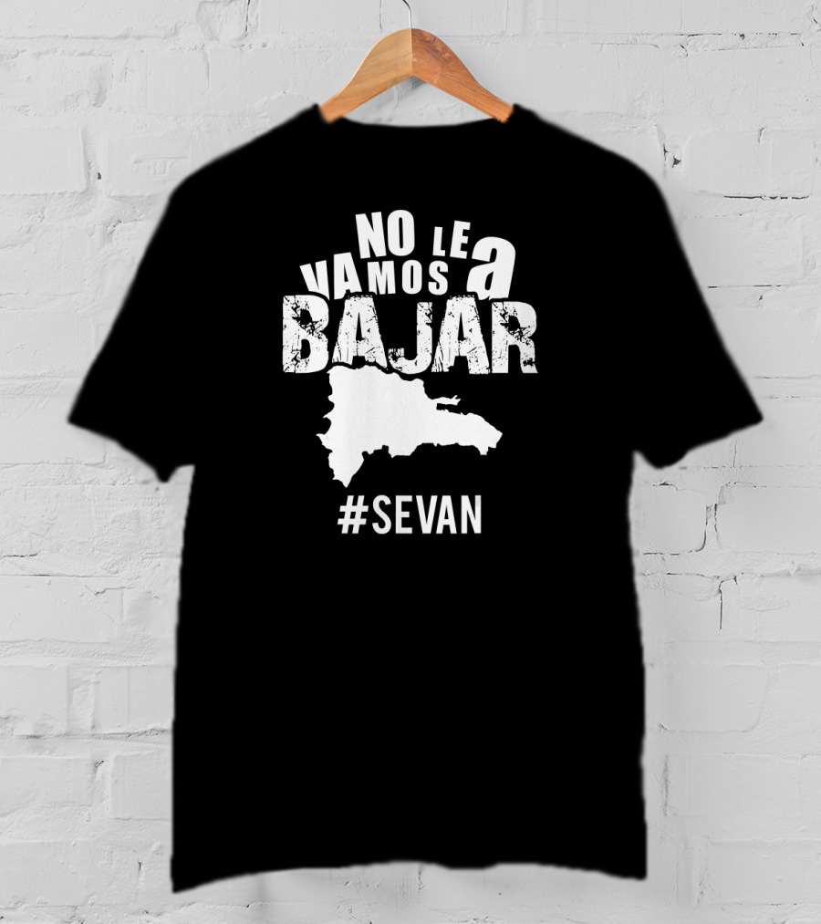 NO LE VAMOS A BAJAR #SEVAN Dominican Map T-Shirt
