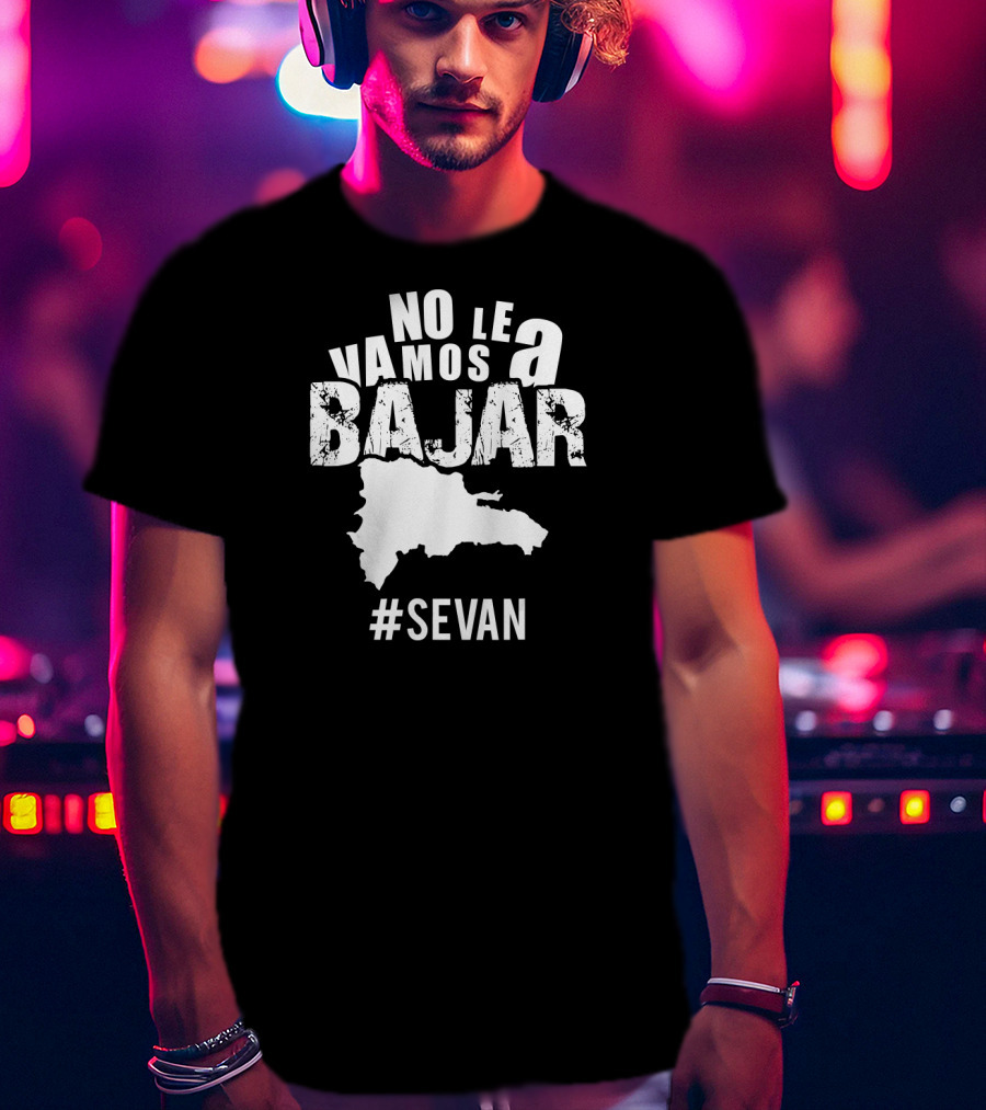 NO LE VAMOS A BAJAR #SEVAN Dominican Map T-Shirt