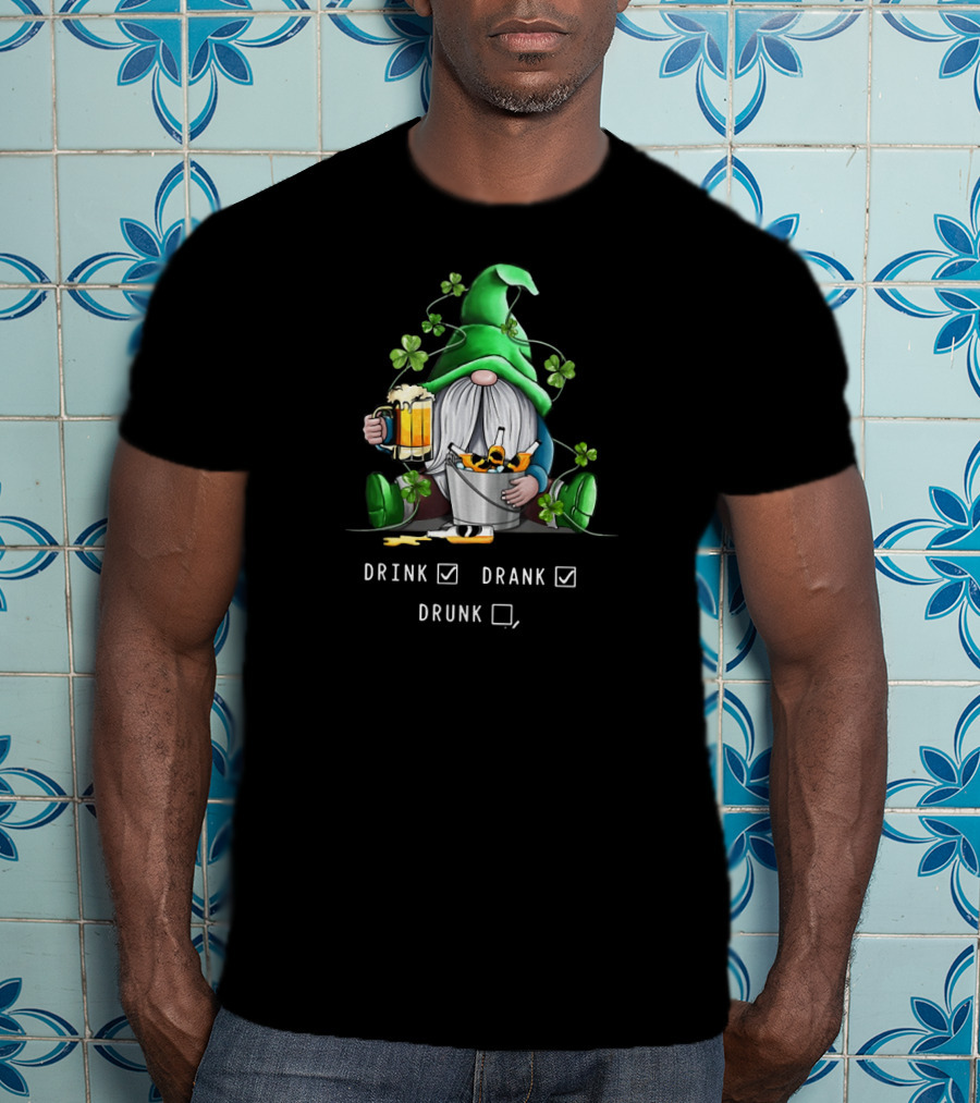 Funny Drink Drank Drunk Saint Patrick's Gnome With Shamrocks And Beer T-Shirt