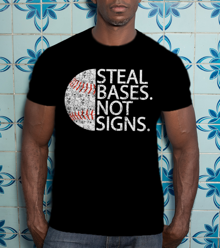 Steal Bases Not Signs Distressed Baseball T-Shirt