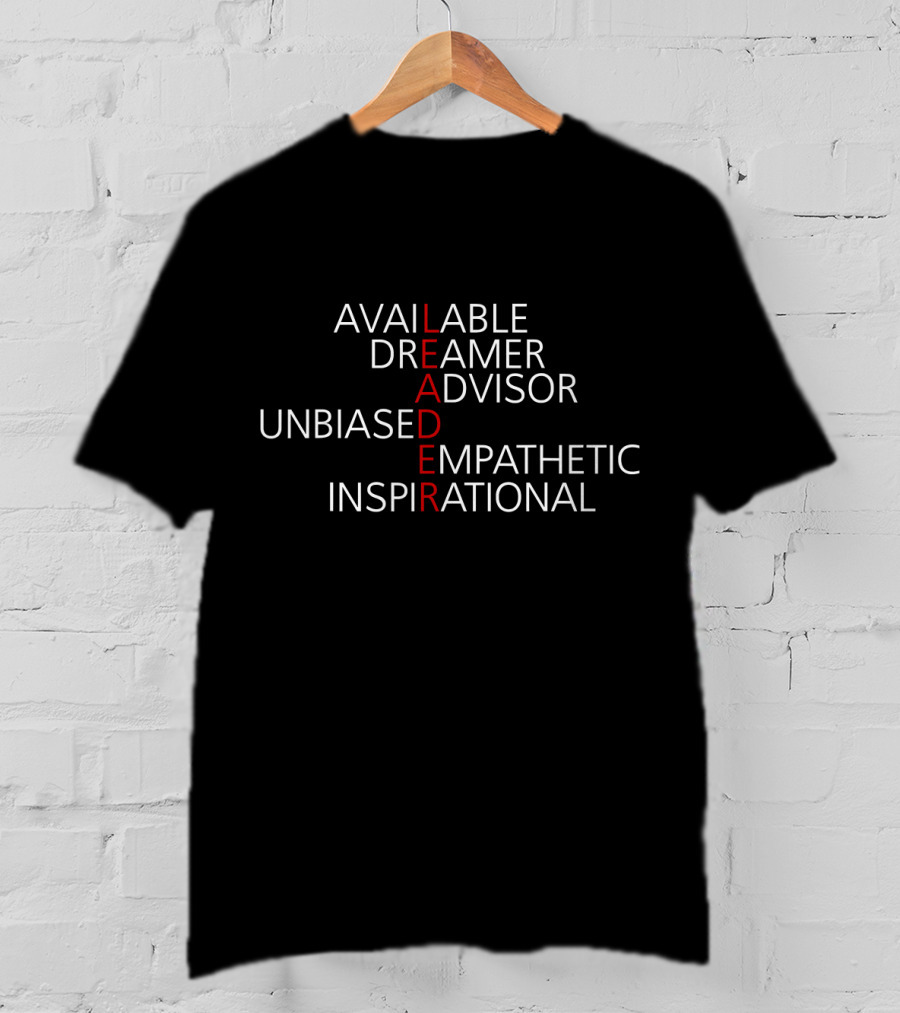 Available Dreamer Advisor Unbiased Empathetic Inspirational Rational Leader T-Shirt