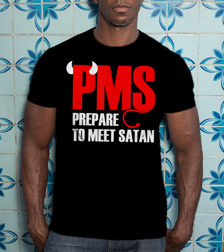 PMS Prepare To Meet Satan Devil Horns Tail T-Shirt