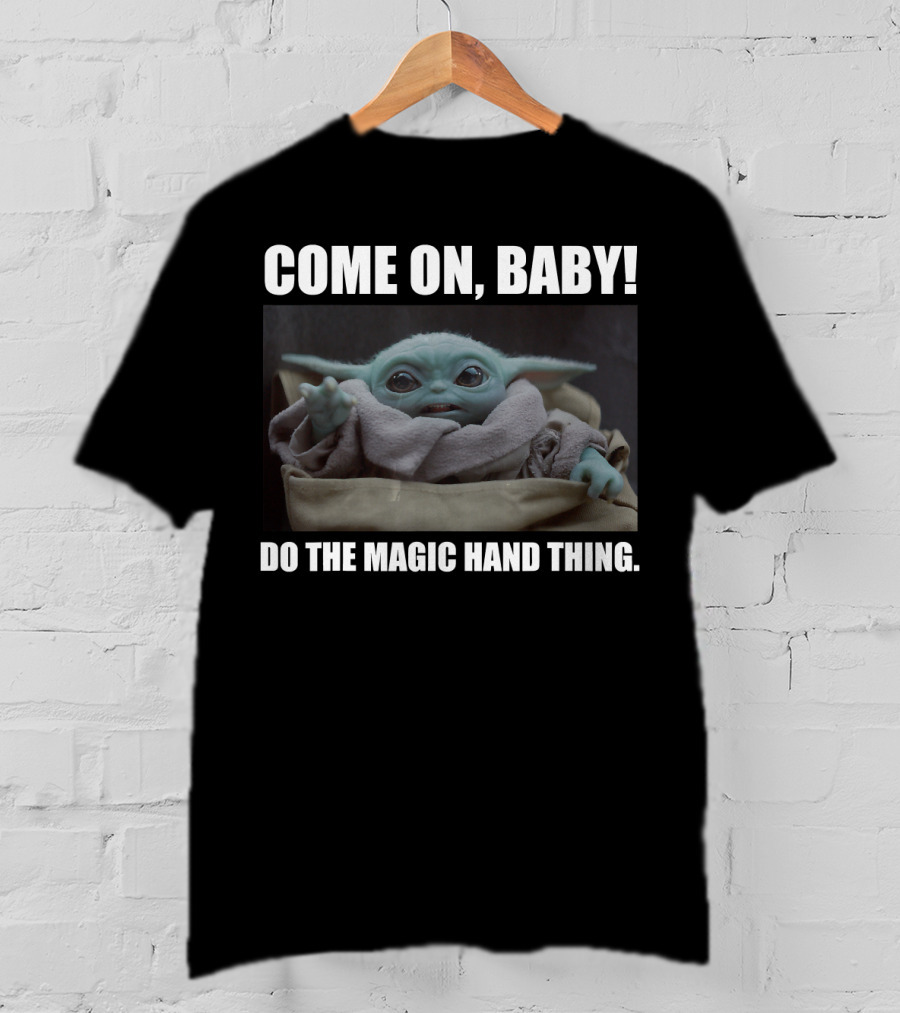 Star Wars The Mandalorian The Child Come On Baby Do The Magic Hand Thing T-Shirt