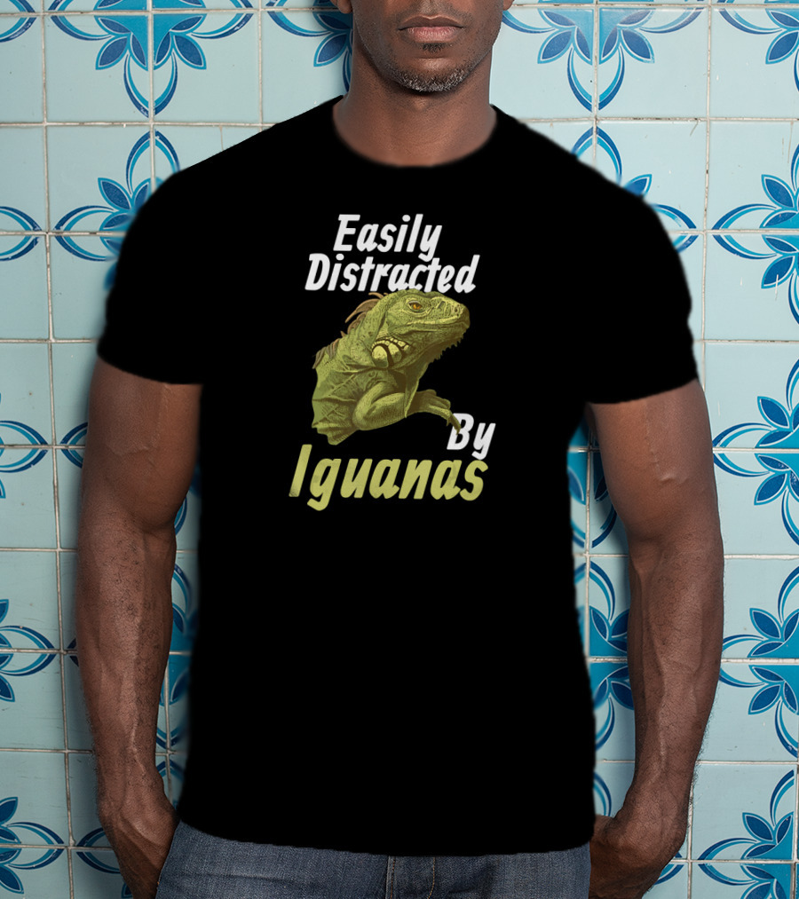 Easily Distracted By Iguanas T-Shirt