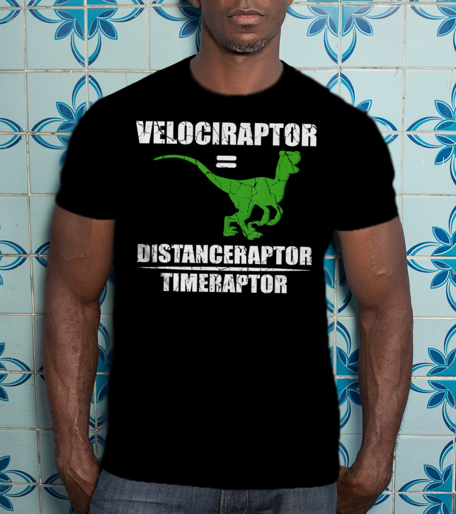 Velociraptor Equals Distanceraptor Timeraptor Funny Paleontologist T-Shirt