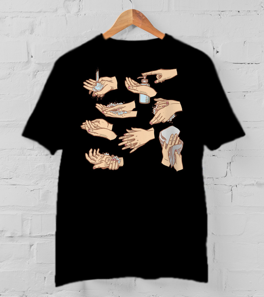 How To Wash Your Hands Step By Step Guide T-Shirt