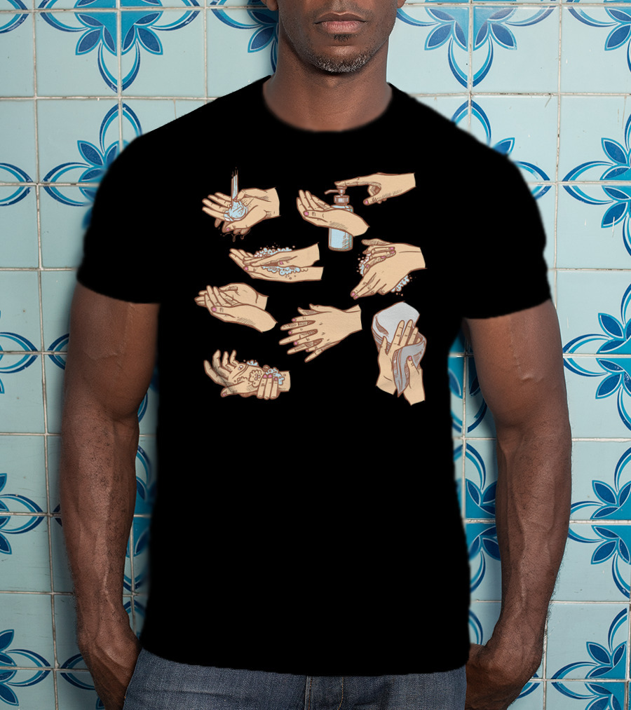 How To Wash Your Hands Step By Step Guide T-Shirt