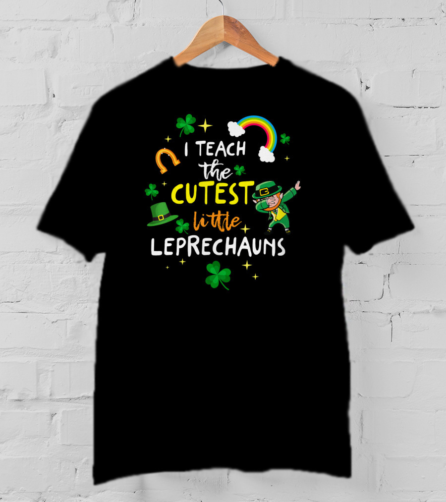 I Teach The Cutest Little Leprechauns Clover Rainbow Horseshoe T-Shirt