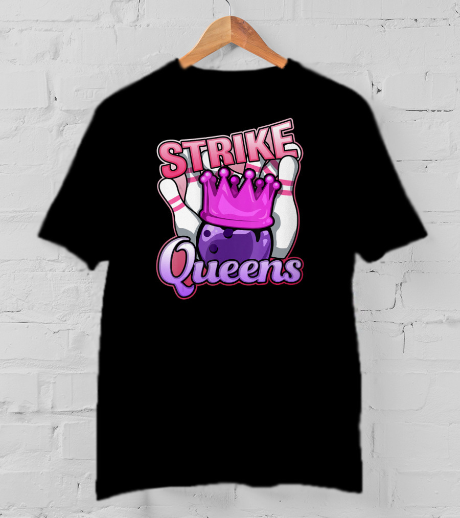Strike Queens Bowling Ball Crown Pins Victory T-Shirt
