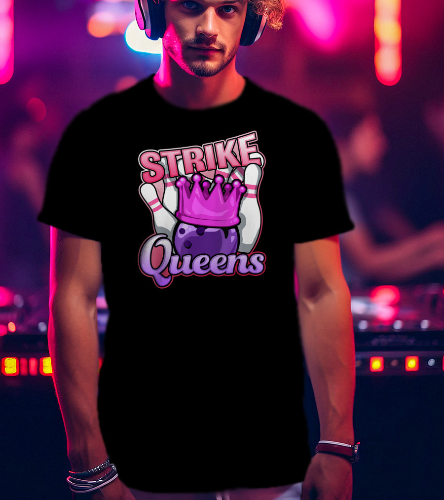 Strike Queens Bowling Ball Crown Pins Victory T-Shirt