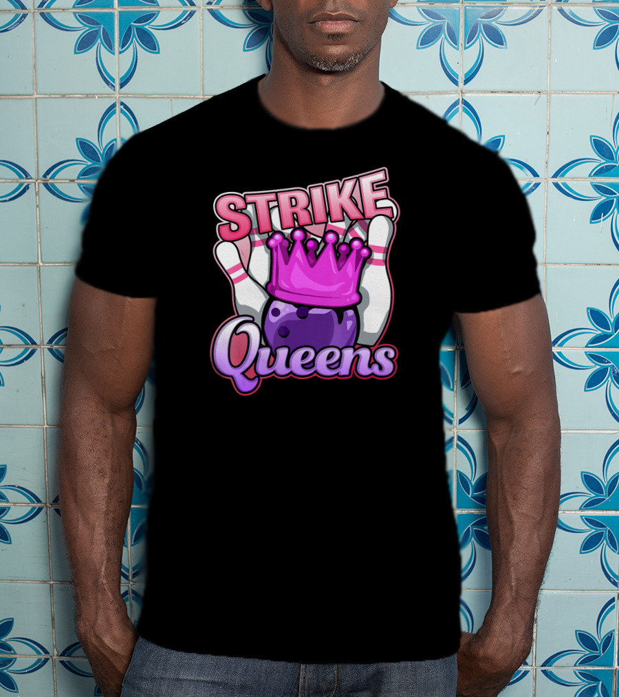 Strike Queens Bowling Ball Crown Pins Victory T-Shirt