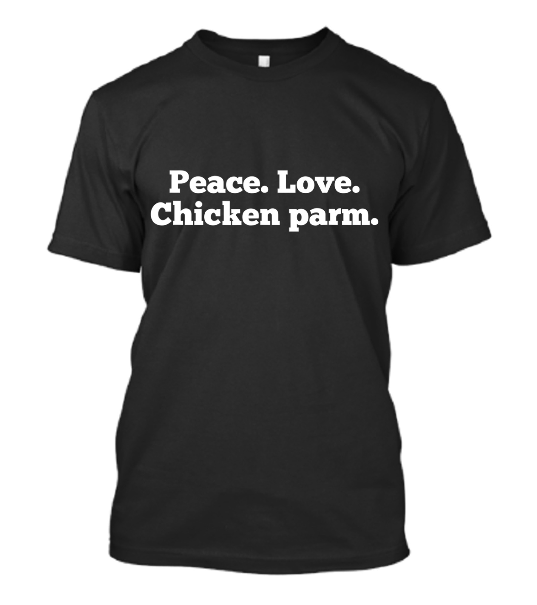Peace Love Chicken Parmesan Parm Italian Food T-Shirt