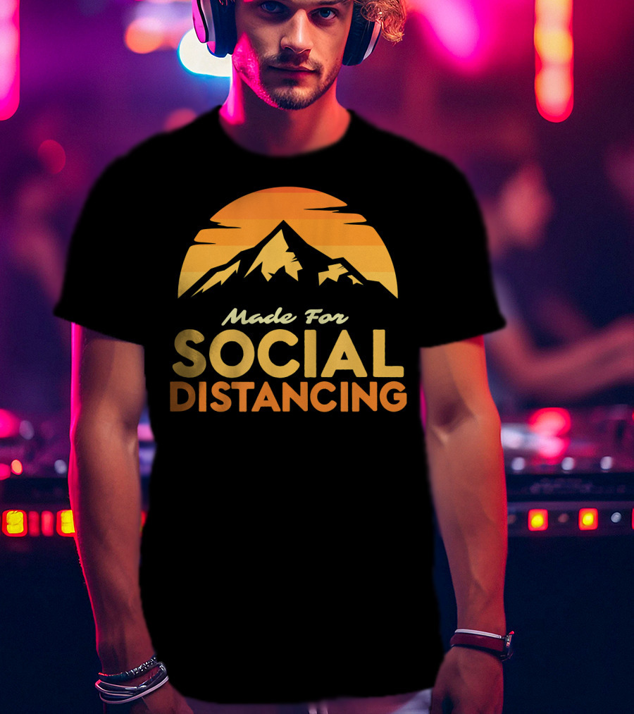 Made For Social Distancing Camping Hiking Mountain Sunset T-Shirt