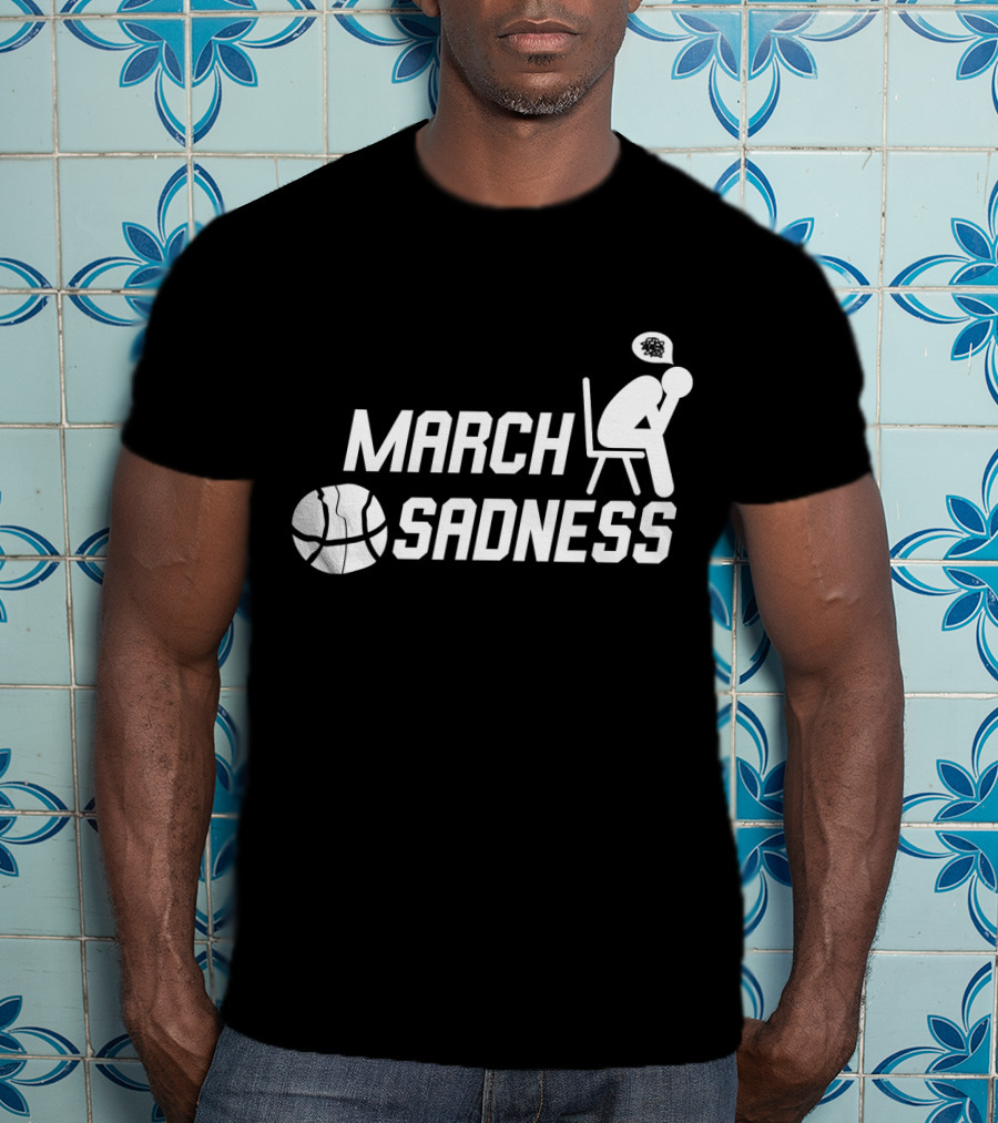 March Sadness Deflated Basketball Fan With Bubble Frustration T-Shirt