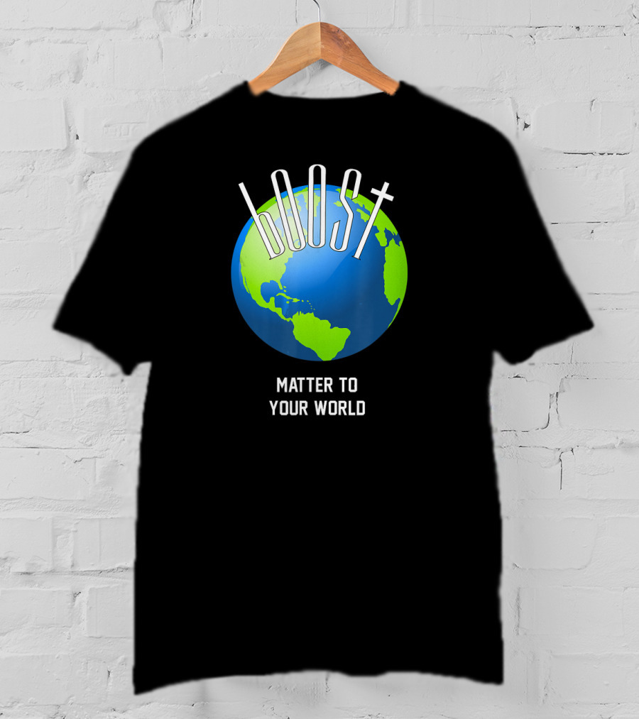 Boost Matter To Your World Earth Globe T-Shirt