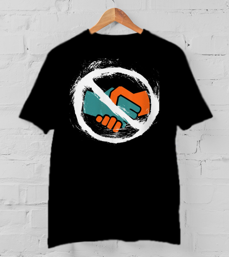 No Handshakes Do Foot Bump's Instead With No Symbol Over Handshake T-Shirt