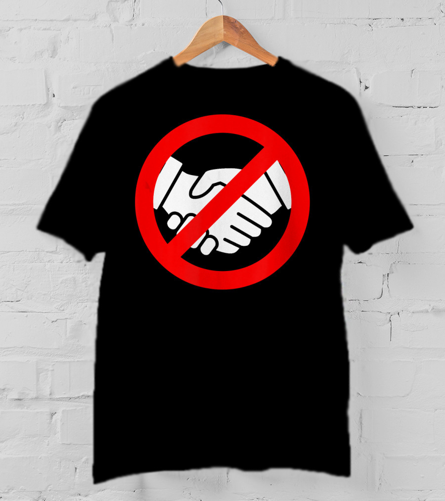 Stop Handshake Sign No Touching Reminder Wash Your Hands T-Shirt