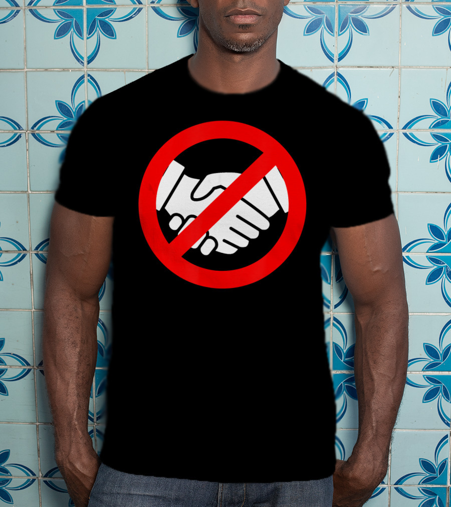 Stop Handshake Sign No Touching Reminder Wash Your Hands T-Shirt