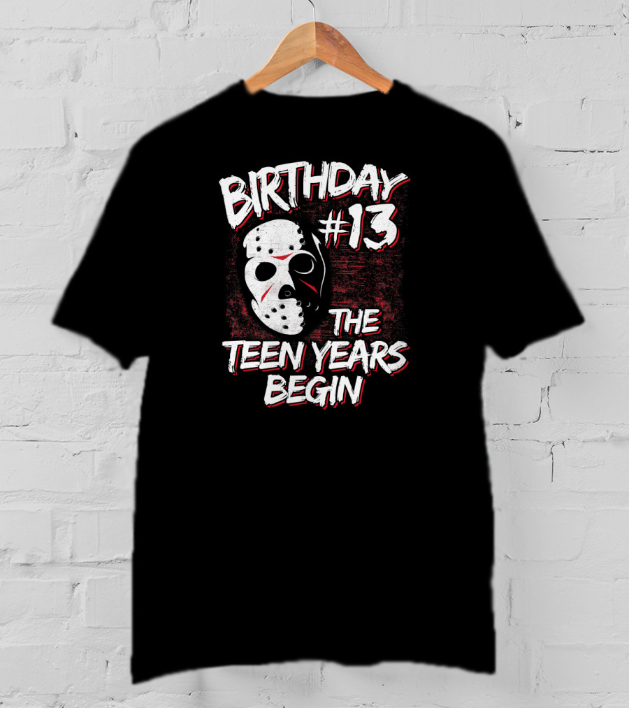 Birthday #13 The Teen Years Begin T-Shirt