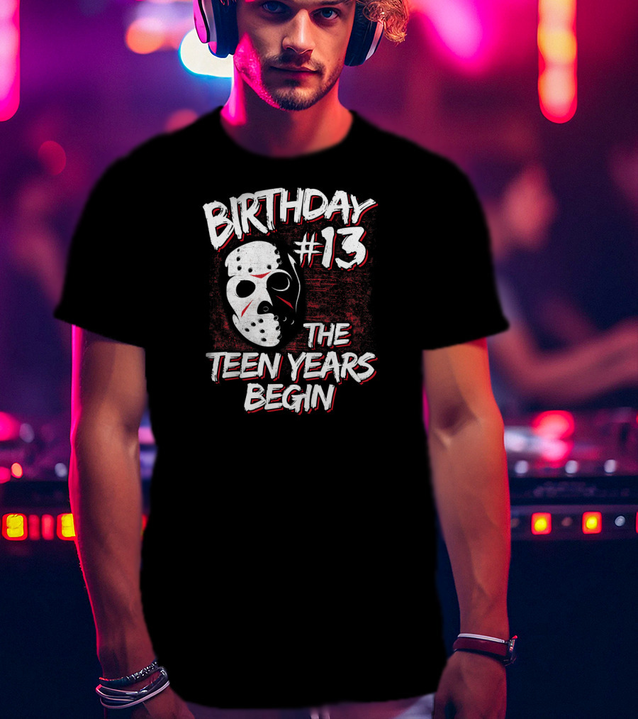 Birthday #13 The Teen Years Begin T-Shirt