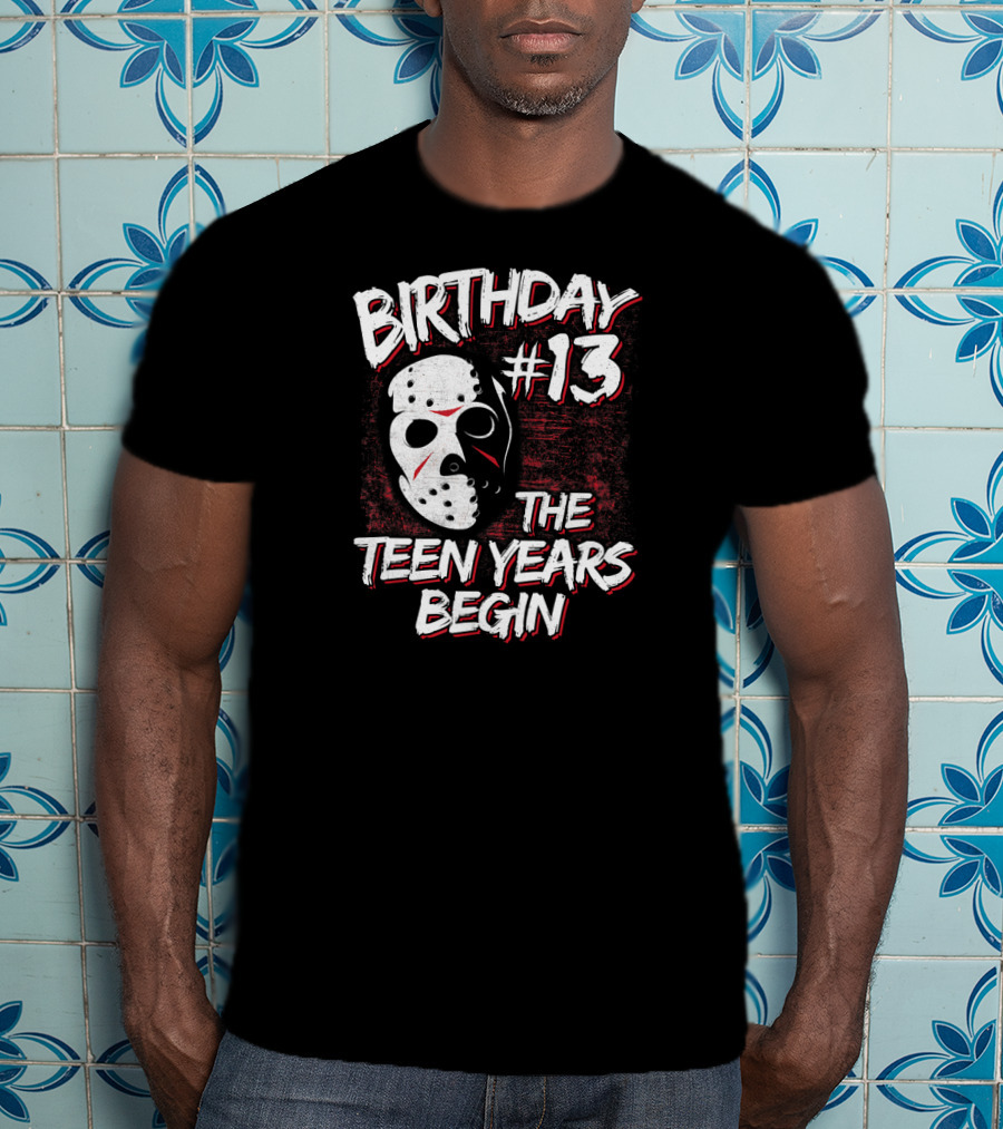 Birthday #13 The Teen Years Begin T-Shirt