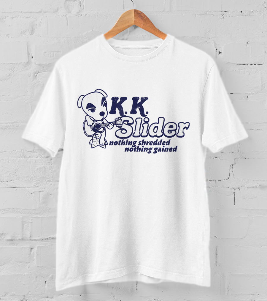 K.K. Slider Nothing Shredded Nothing Gained Animal Crossing T-Shirt