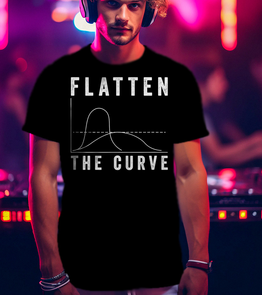 Flatten The Curve Epidemic Virus Health Statistics Graph Iconic Pandemic Message T-Shirt