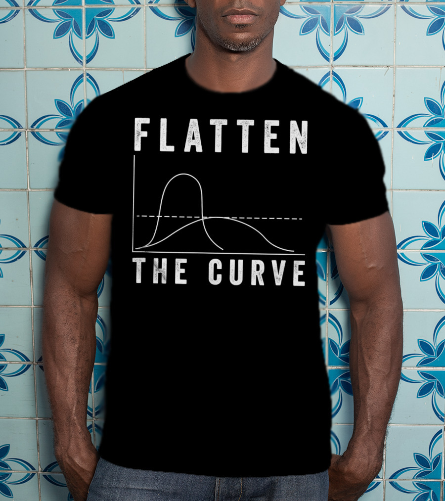 Flatten The Curve Epidemic Virus Health Statistics Graph Iconic Pandemic Message T-Shirt